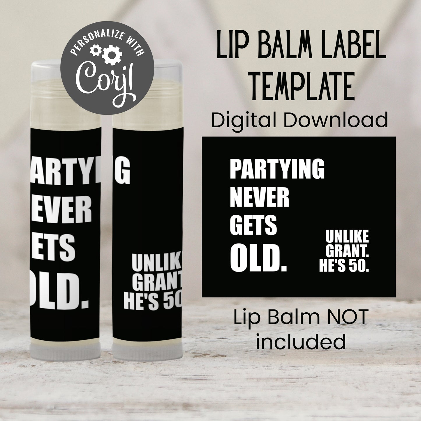 Partying Never Gets Old Lip Balm Label Template: Milestone Birthday Favor for Adults