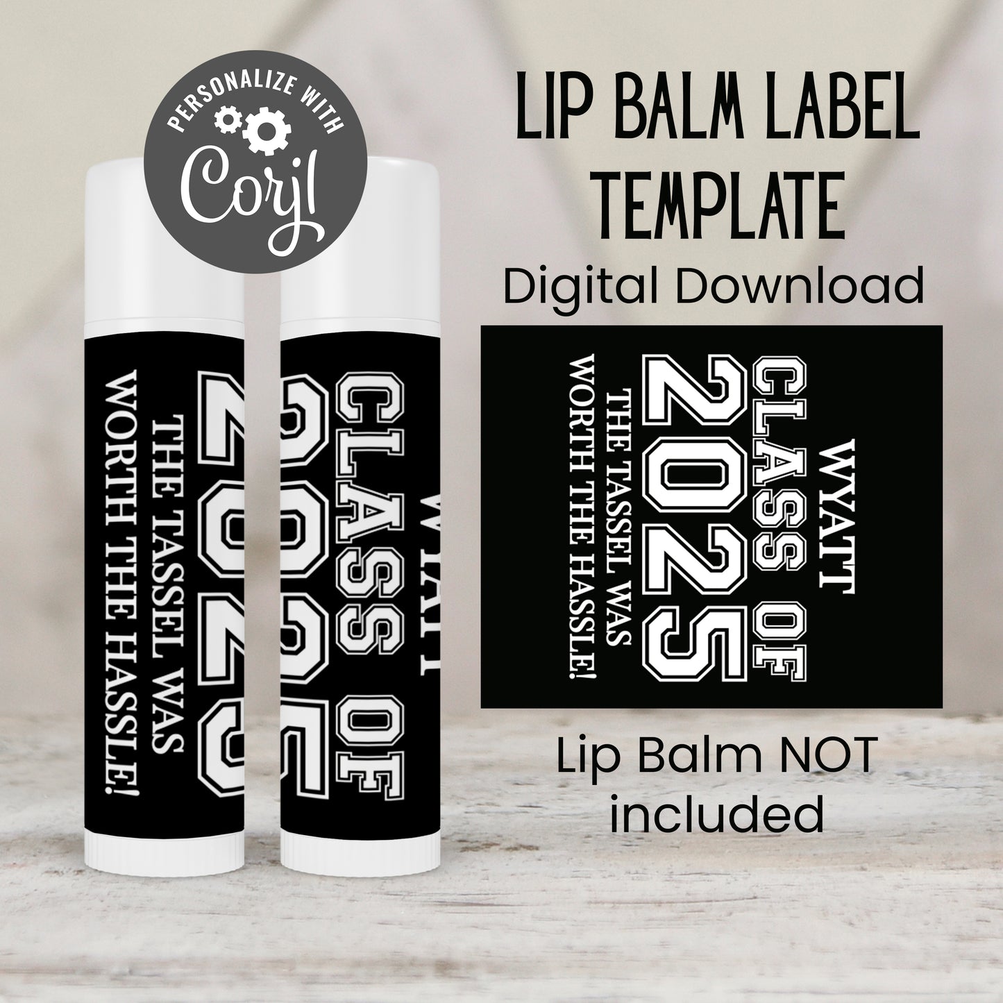 Class of 2025 Graduation Party Favor Lip Balm Label TEMPLATE | Editable Grad Chapstick Labels | High School or College Open House Favor 4124