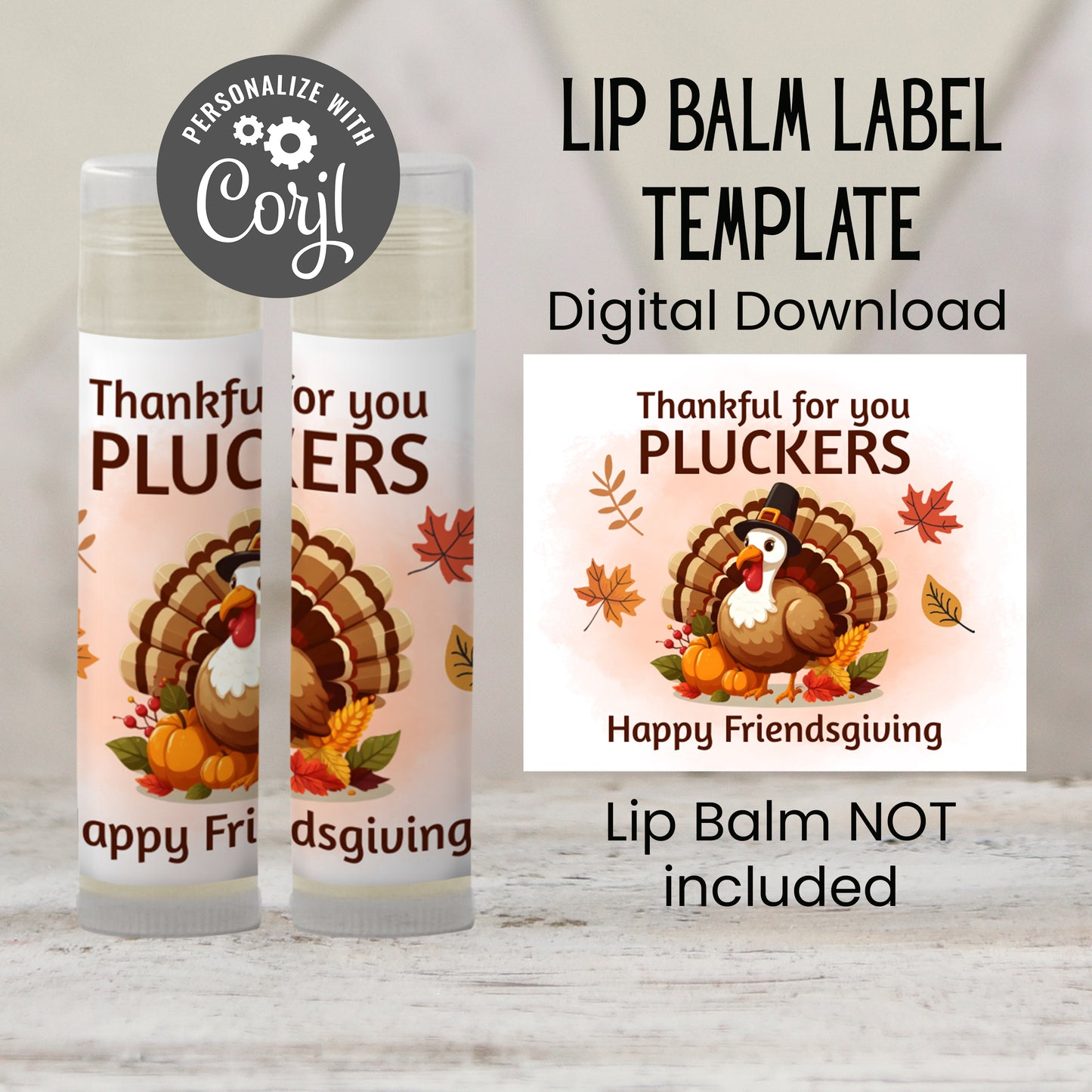 Thankful for You Pluckers Lip Balm Label Template: Thanksgiving or Friendsgiving Favor (Digital Download)