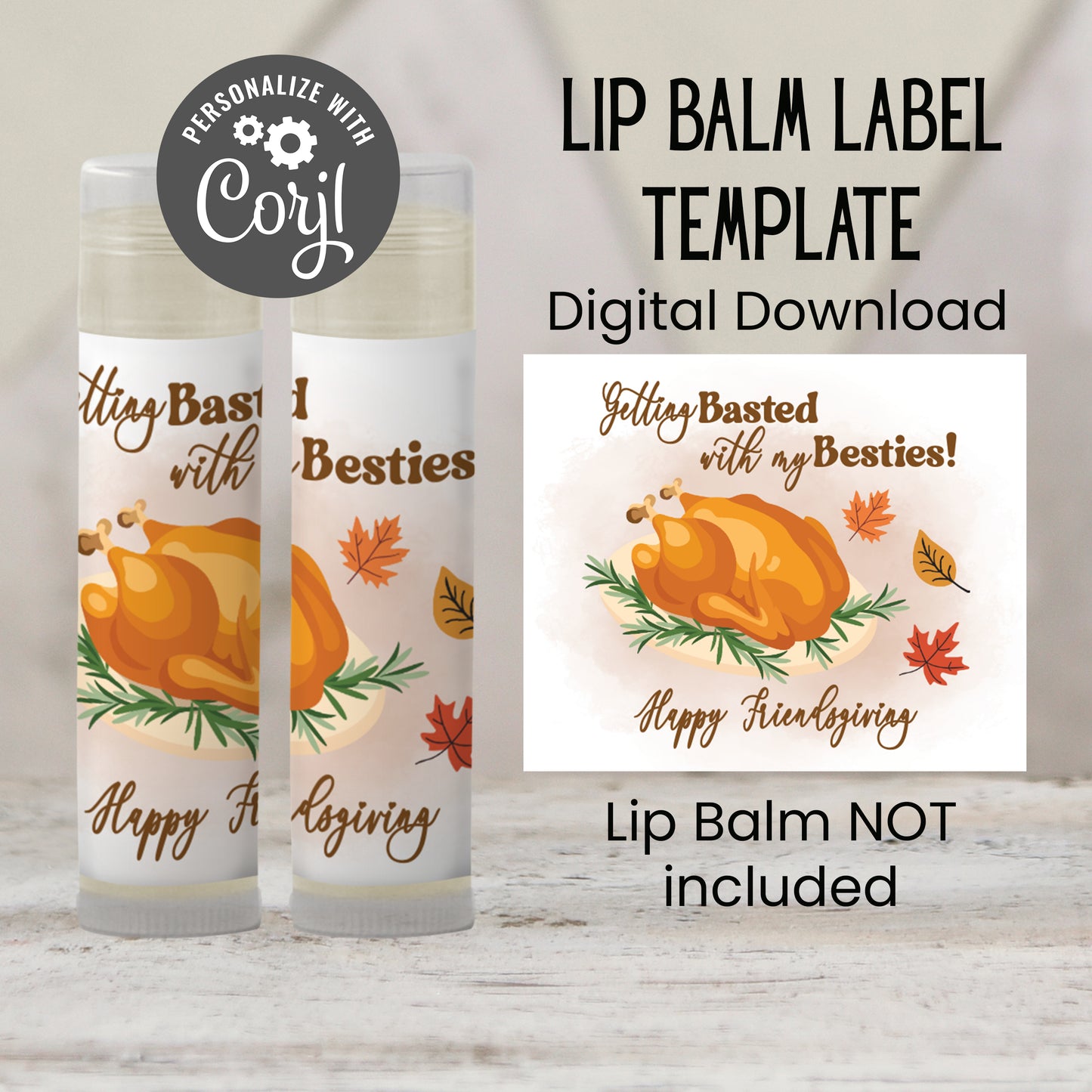 Getting Basted with My Besties Lip Balm Label Template: Friendsgiving or Thanksgiving Favor (Digital Download)