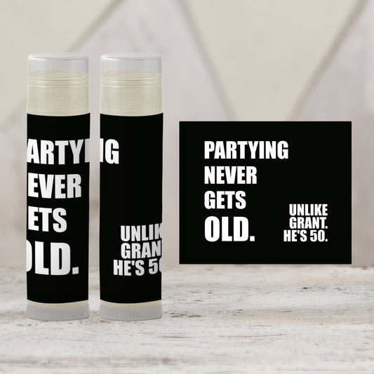 Partying Never Gets Old Favors PRINTED Lip Balm Labels or Lip Balm | Milestone Birthday Guest Thank You Gift | 40th–70th Birthday 3201