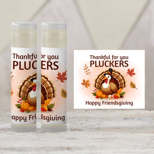 Thankful for You Pluckers Chapstick Favors: Funny Friendsgiving or Thanksgiving Guest Gift
